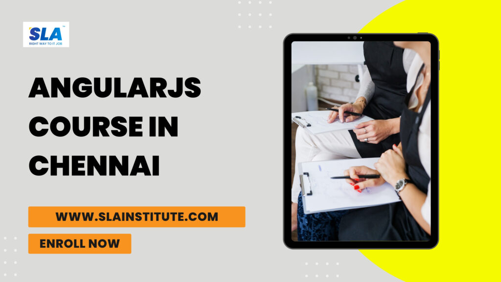 Angularjs Course In Chennai with Job Placement. SLA Institute