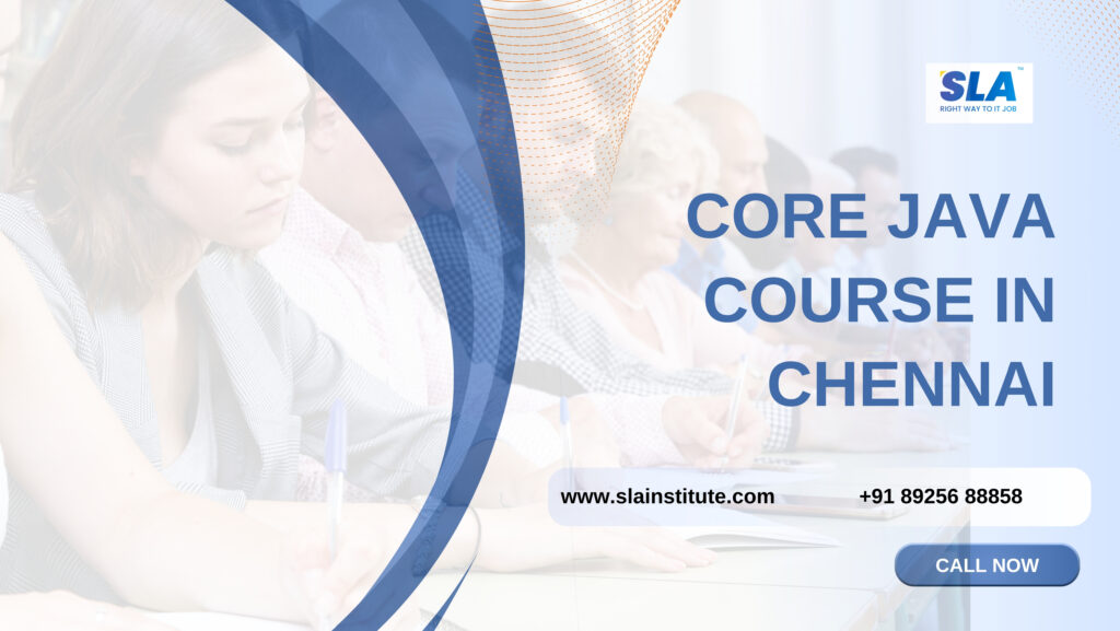 Core Java Course In Chennai with 100% Job. SLA Institute