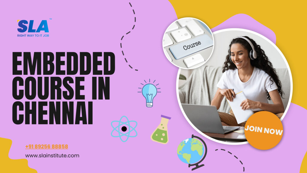 Embedded Course In Chennai with Real Time Projects. SLA Institute