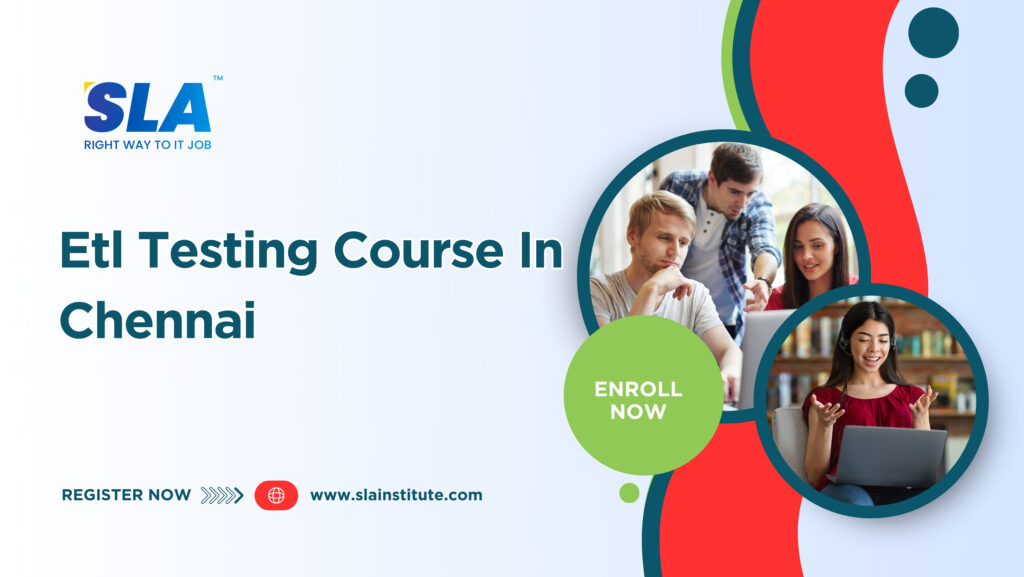 Etl Testing Course In Chennai with live Projects. SLA Institute