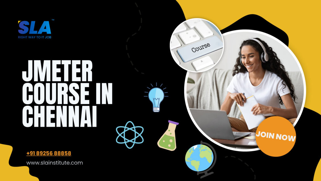 Jmeter Course In Chennai with Job Placement. SLA Institute