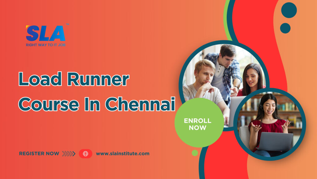 Load Runner Course In Chennai with 100% Job. SLA Institute