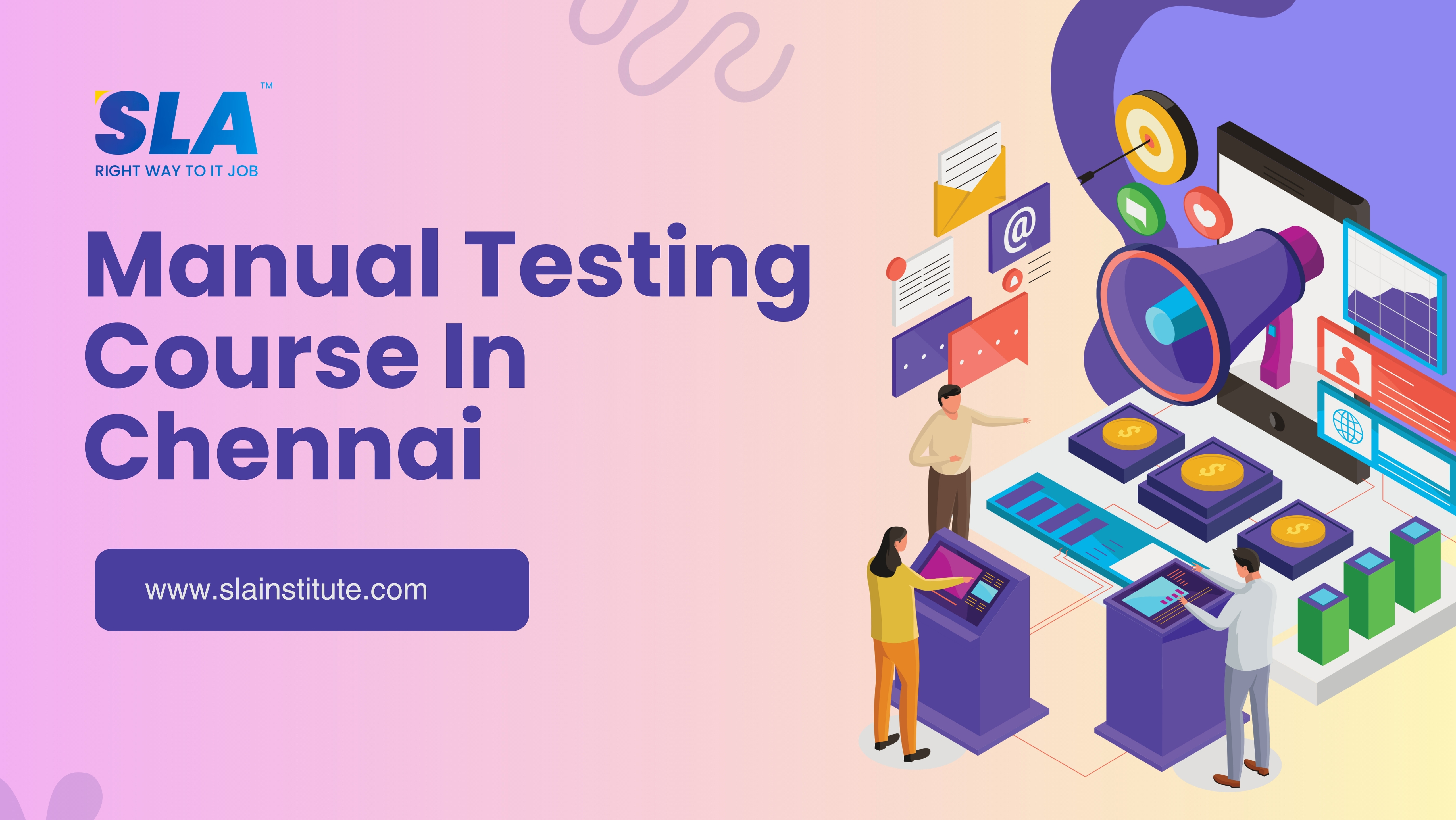 Manual Testing Course In Chennai with live Projects. SLA Institute