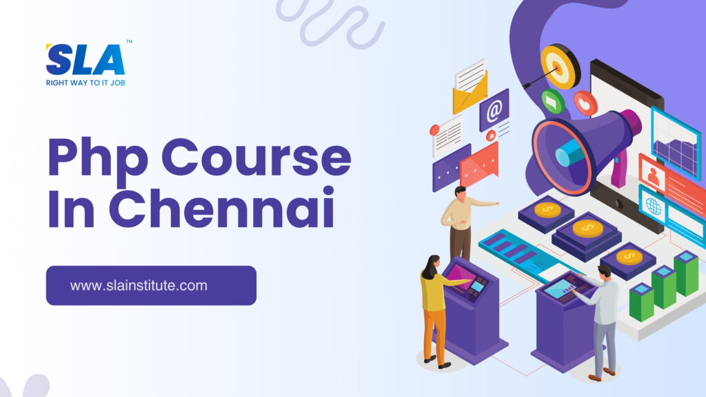 Php Course In Chennai with 100% Placement. SLA Institute