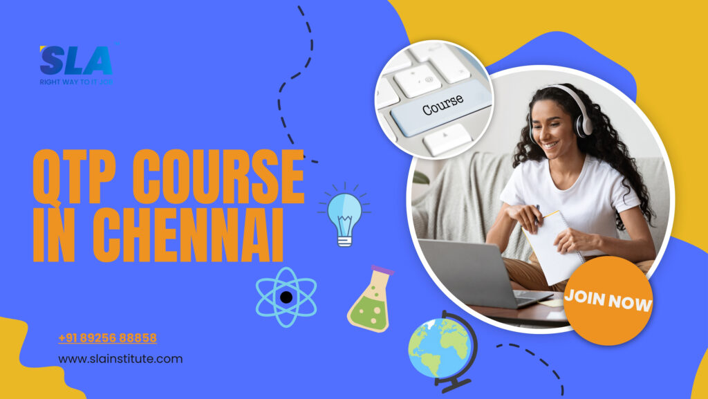 Qtp Course In Chennai with Real Time Projects. SLA Institute
