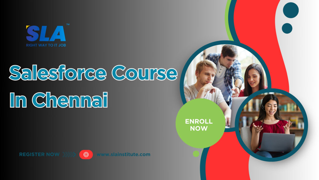 Salesforce Course In Chennai with 100% Job. SLA Institute
