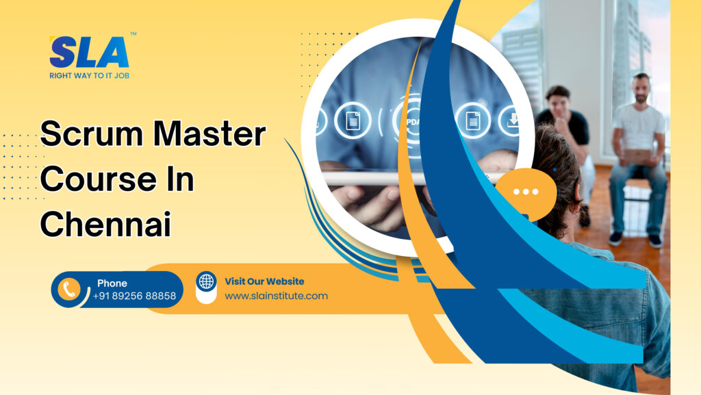 Scrum Master Course In Chennai with live Projects. SLA Institute