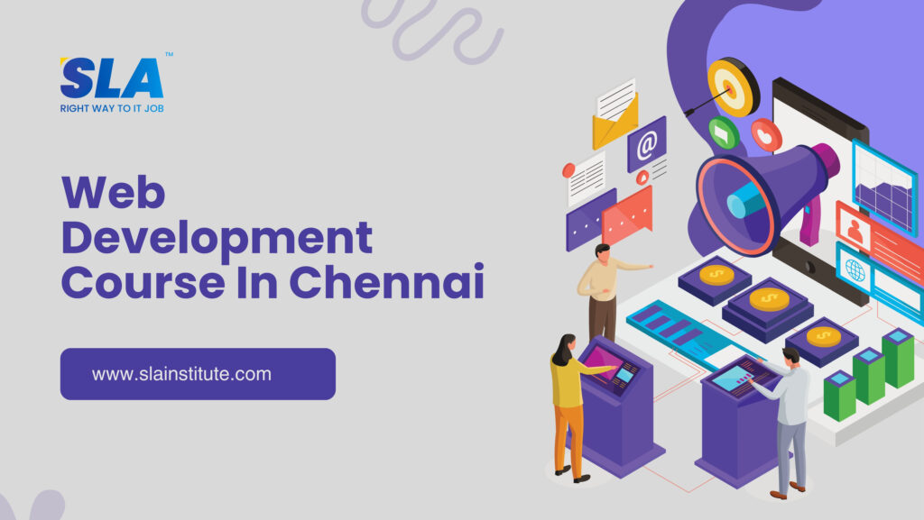Web Development Course In Chennai with Job Placement. SLA Institute
