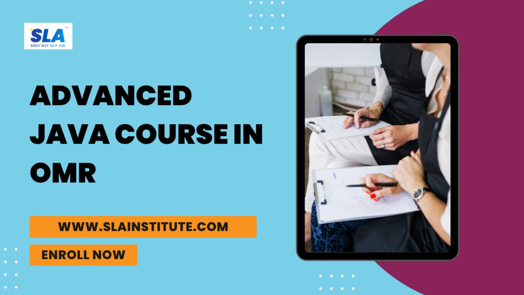 Advanced Java Course In Omr with 100% Placement. SLA Institute