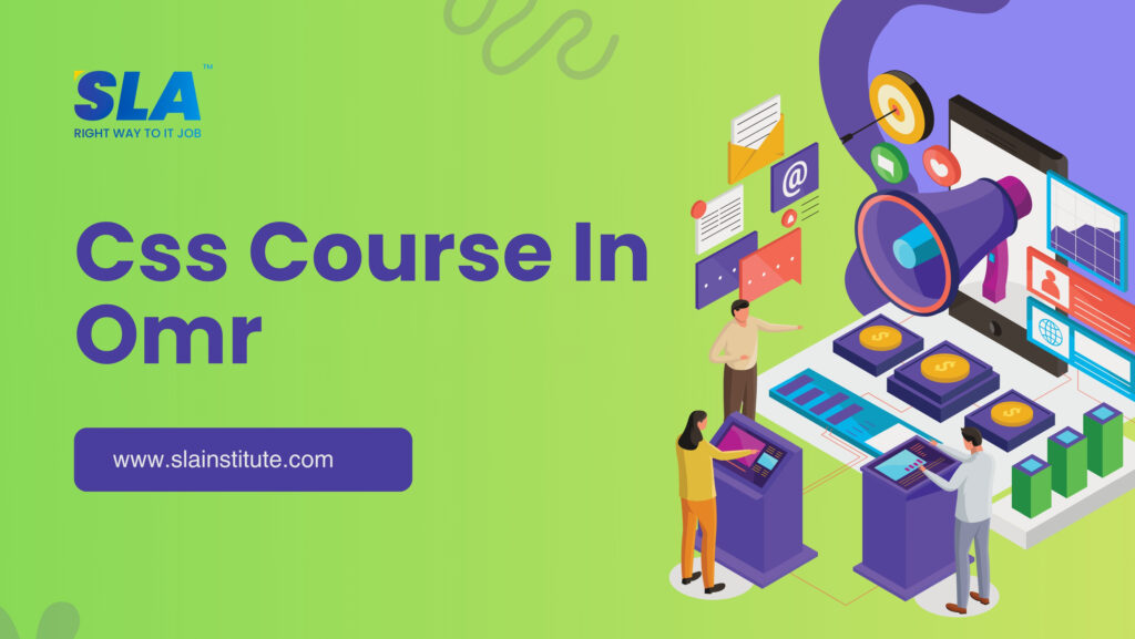Css Course In Omr with 100% Placement. SLA Institute