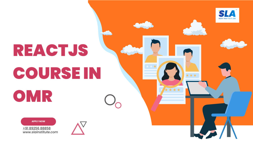 Reactjs Course In Omr with 100% Job. SLA Institute