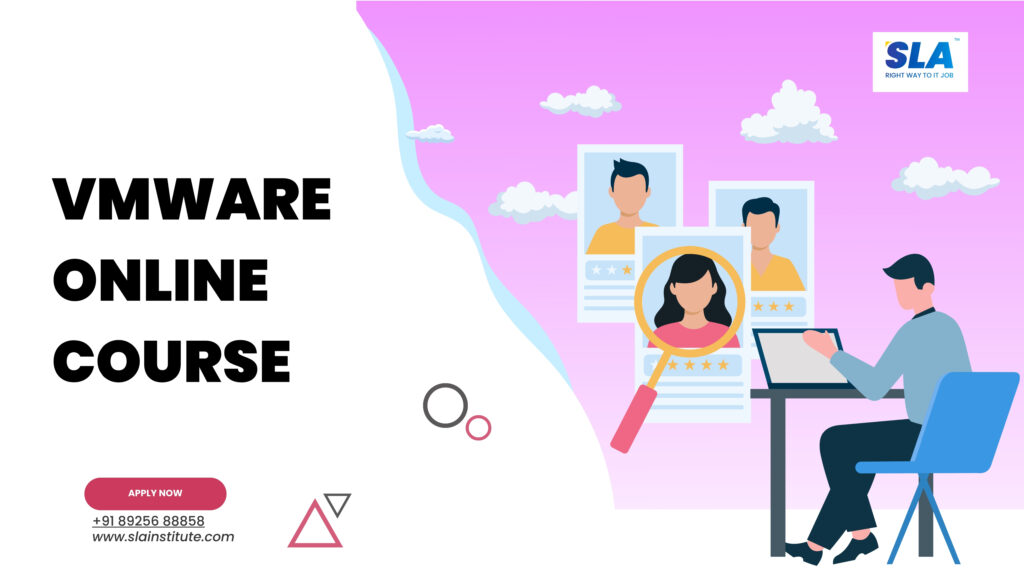 Vmware Online Course with Real Time Projects. SLA Institute
