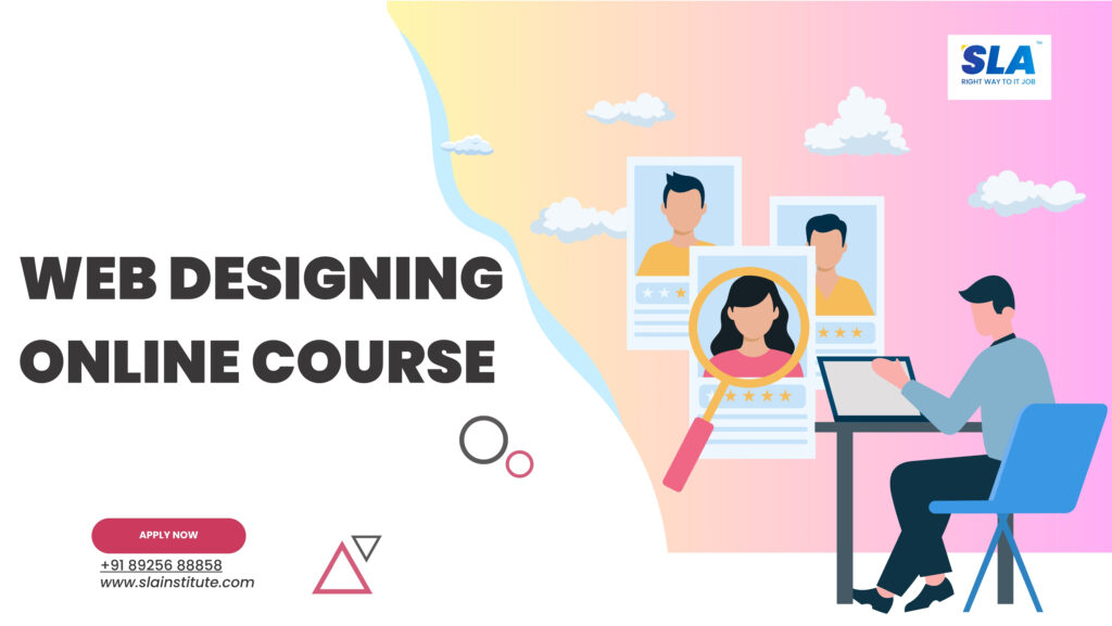 Web Designing Online Course with live Projects. SLA Institute